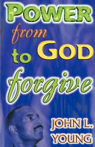 Carte Power from God to Forgive John L Young
