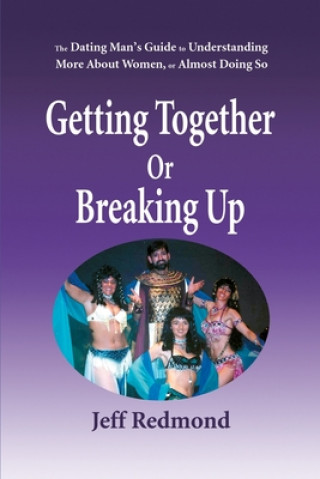 Knjiga Getting Together or Breaking Up Jeffrey Redmond