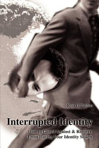 Knjiga Interrupted Identity Ronald G Patton