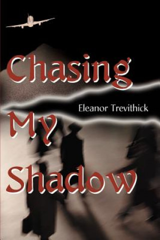 Livre Chasing My Shadow Eleanor Trevithick