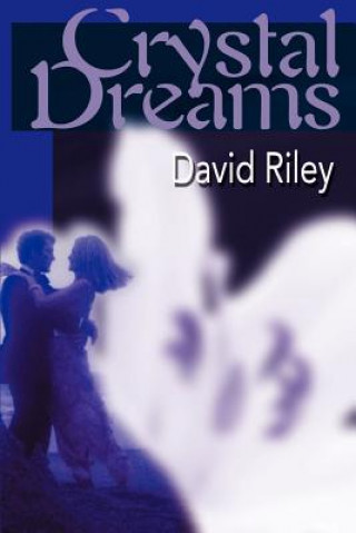 Könyv Crystal Dreams David M Riley