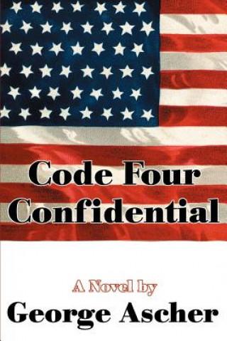 Kniha Code Four Confidential George Ascher