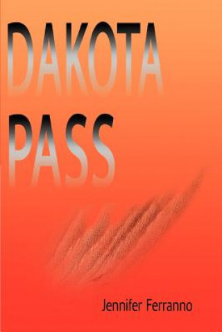 Книга Dakota Pass Jennifer Ferranno