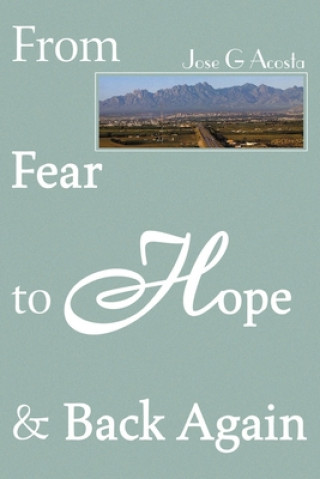 Libro From Fear to Hope & Back Again Jose Maria Acosta