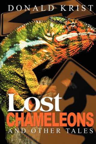 Könyv Lost Chameleons and Other Tales Donald Krist