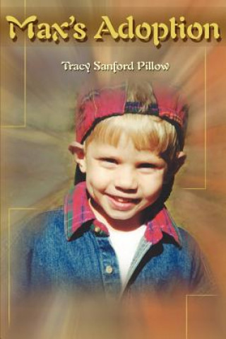 Knjiga Max's Adoption Tracy Sanford Pillow
