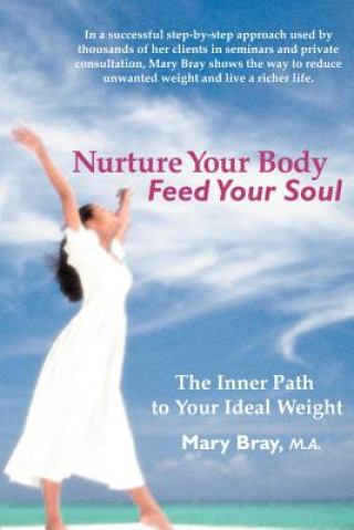 Книга Nurture Your Body, Feed Your Soul Mary Kay Bray