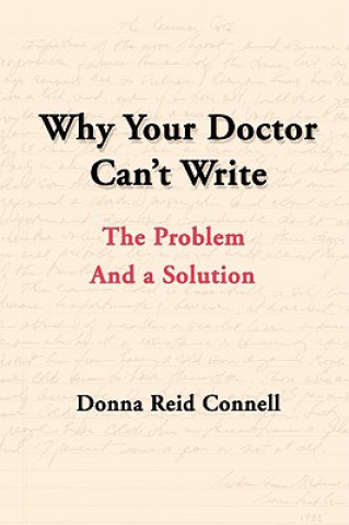 Carte Why Your Doctor Can't Write Donna Connell