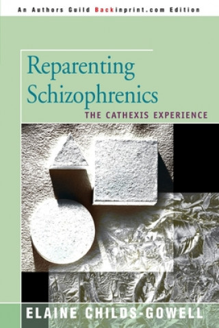 Carte Reparenting Schizophrenics Elaine Childs-Gowell