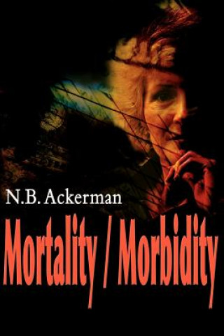 Knjiga Mortality/Morbidity N B Ackerman