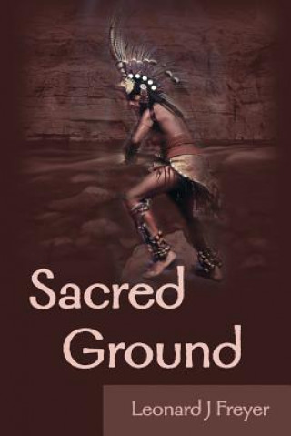 Könyv Sacred Ground Leonard J Freyer
