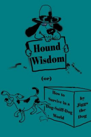 Knjiga Hound Wisdom Jiggs the Dog