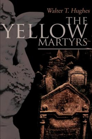 Kniha Yellow Martyrs Hughes