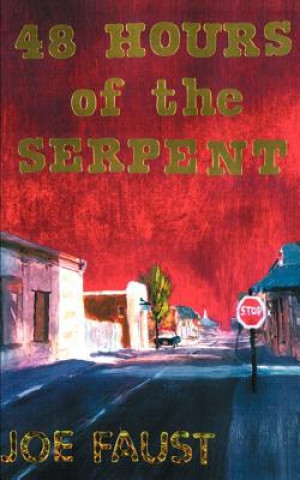 Buch 48 Hours of the Serpent Joe Faust