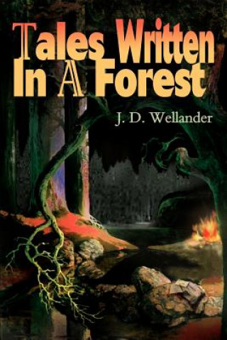 Kniha Tales Written in a Forest J D Wellander