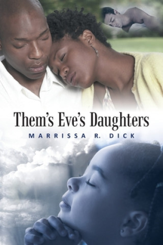Könyv Them's Eve's Daughters' Marrissa R Dick