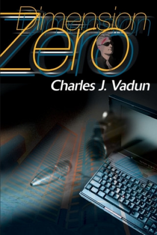 Könyv Dimension Zero Charles J Vadun