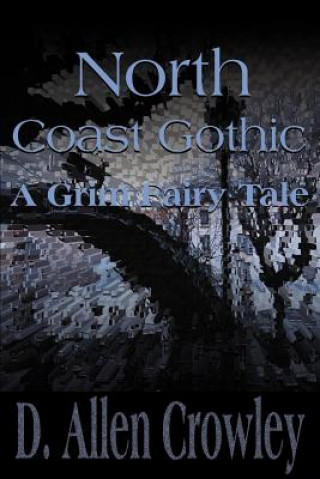 Könyv North Coast Gothic D Allen Crowley