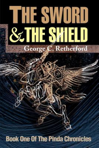 Книга Sword and the Shield George C Retherford