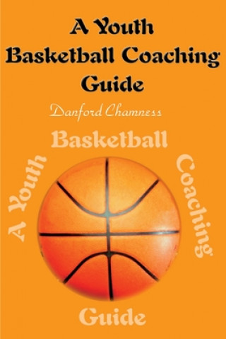 Book Youth Basketball Coaching Guide Danford Chamness