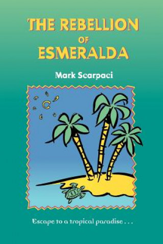 Buch Rebellion of Esmeralda Mark Scarpaci