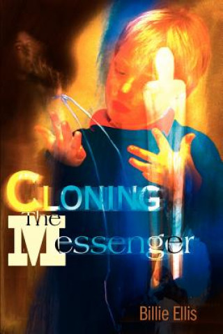 Buch Cloning the Messenger Billie Ellis