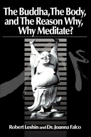 Könyv Buddha the Body and the Reason Why? Robert Leshin