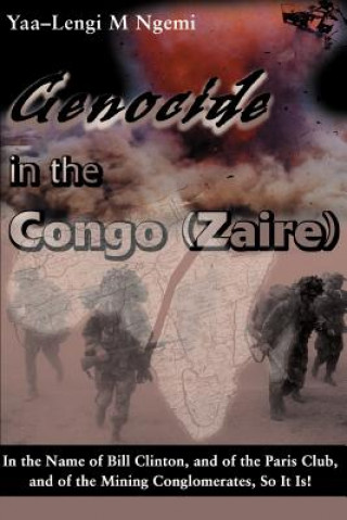Kniha Genocide in the Congo (Zaire) Yaa-Lengi M Ngemi