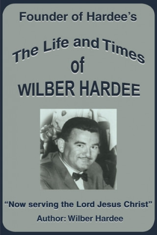 Książka Life and Times of Wilber Hardee Wilber Hardee