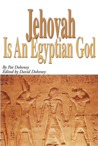 Книга Jehovah is an Egyptian God Pat Doheney