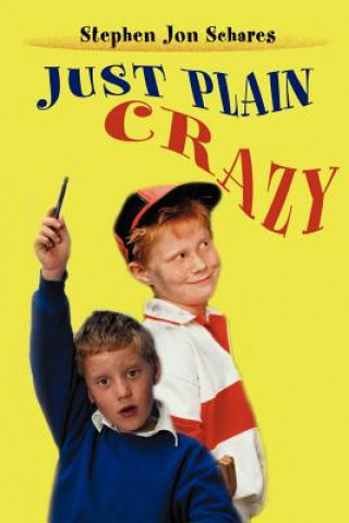 Knjiga Just Plain Crazy Stephen Jon Schares