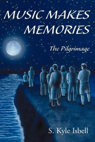 Knjiga Music Makes Memories S Kyle Isbell