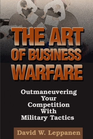 Książka Art of Business Warfare David W Leppanen