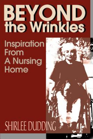 Könyv Beyond the Wrinkles Shirlee Dudding
