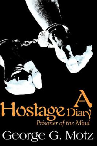 Knjiga Hostage Diary George G Motz