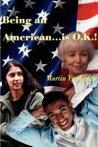 Carte Being an American...is O.K.! Martin Frederick