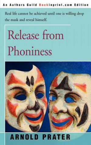 Kniha Release from Phoniness Arnold Prater