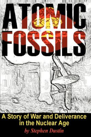 Livre Atomic Fossils Stephen Dustin