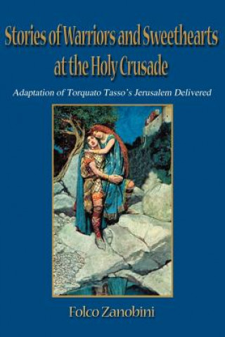 Könyv Stories of Warriors and Sweethearts at the Holy Crusades Folco Zanobini