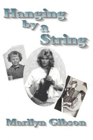 Knjiga Hanging by a String Marilyn Gibson