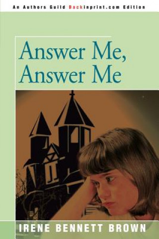 Kniha Answer Me, Answer Me Irene Bennett Brown