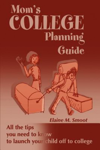 Knjiga Mom's College Planning Guide Elaine M Smoot