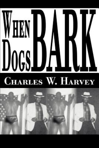 Kniha When Dogs Bark Charles W Harvey