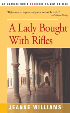 Kniha Lady Brought with Rifles Jeanne Williams