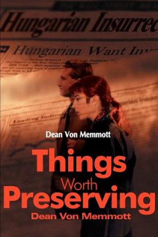 Książka Things Worth Preserving Dean Von Memmott