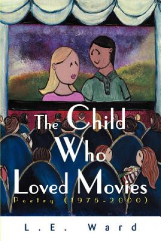 Kniha Child Who Loved Movies L E Ward