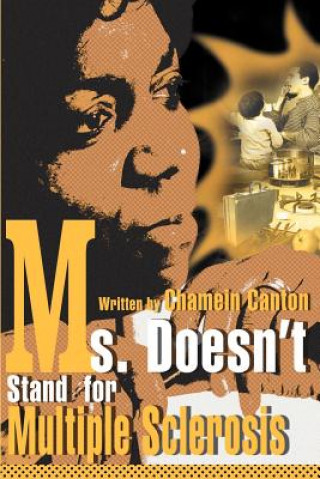 Knjiga Ms. Doesn't Stand for Multiple Sclerosis Chamein T Canton