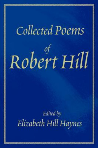 Книга Collected Poems of Robert Hill 