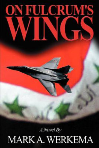 Könyv On Fulcrum's Wings Mark A Werkema