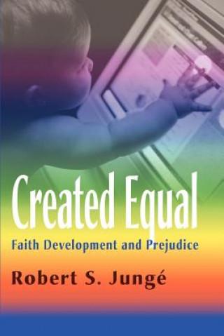 Carte Created Equal Robert S Junge